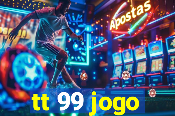 tt 99 jogo